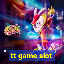 tt game slot